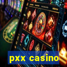 pxx casino